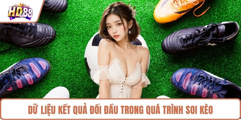 Dữ liệu kết quả đối đầu trong quá trình soi kèo